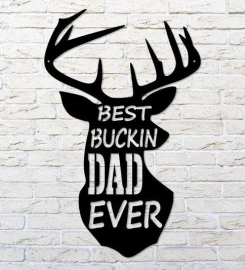 Best Buckin Dad Ever Sign, Deer Buck Dad Sign, Deer Metal Sign, Metal Art, Gift